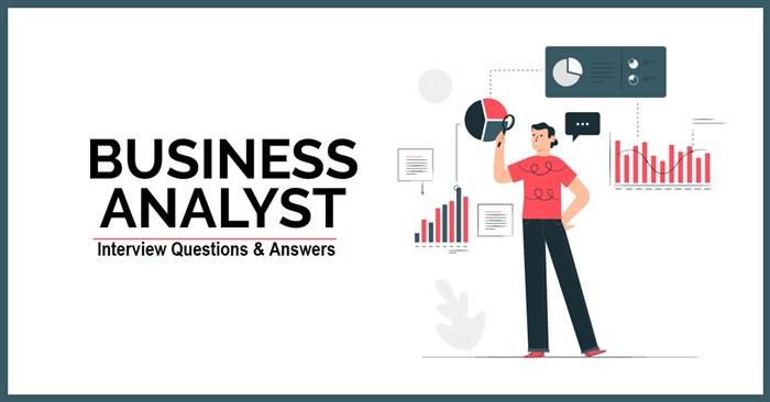 Business Analyst Interview Questions and Answers (2023)