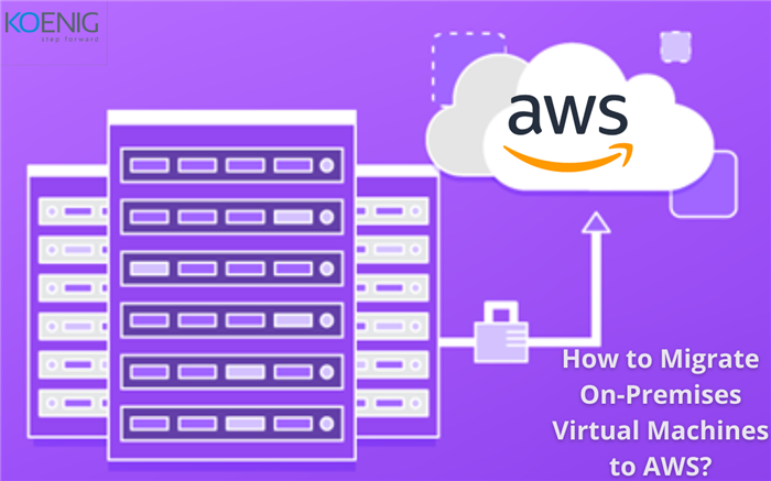 How to Migrate On-Premises Virtual Machines to AWS?