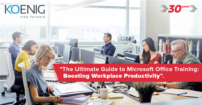 The Ultimate Guide to Microsoft Office Training: Boosting Workplace Productivity