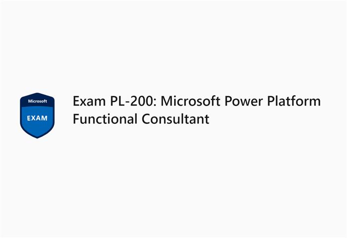 Guide To PL-200 Exam (Microsoft Power Platform Functional Consultant)
