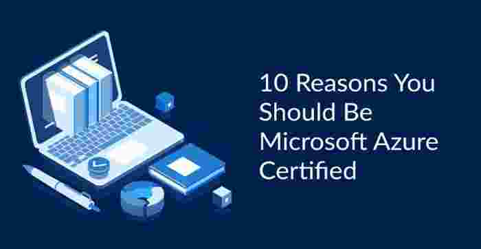 10 Reasons You Should Be Microsoft Azure Certified