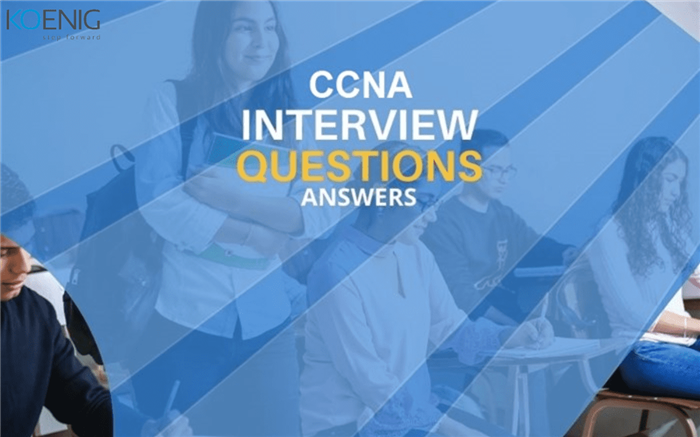 Top 24 Most Popular CCNA Interview Questions And Answers