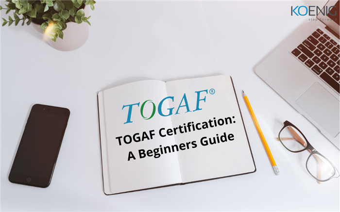 TOGAF Certification: A Beginners Guide